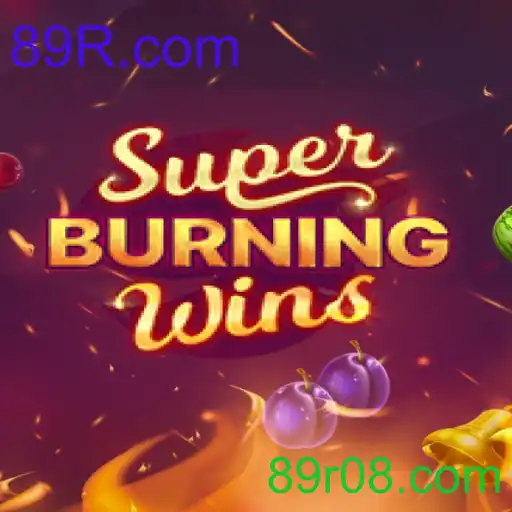 SuperBurningWins: Descubra Tudo Sobre Este Popular Jogo de Slots no 89R.com